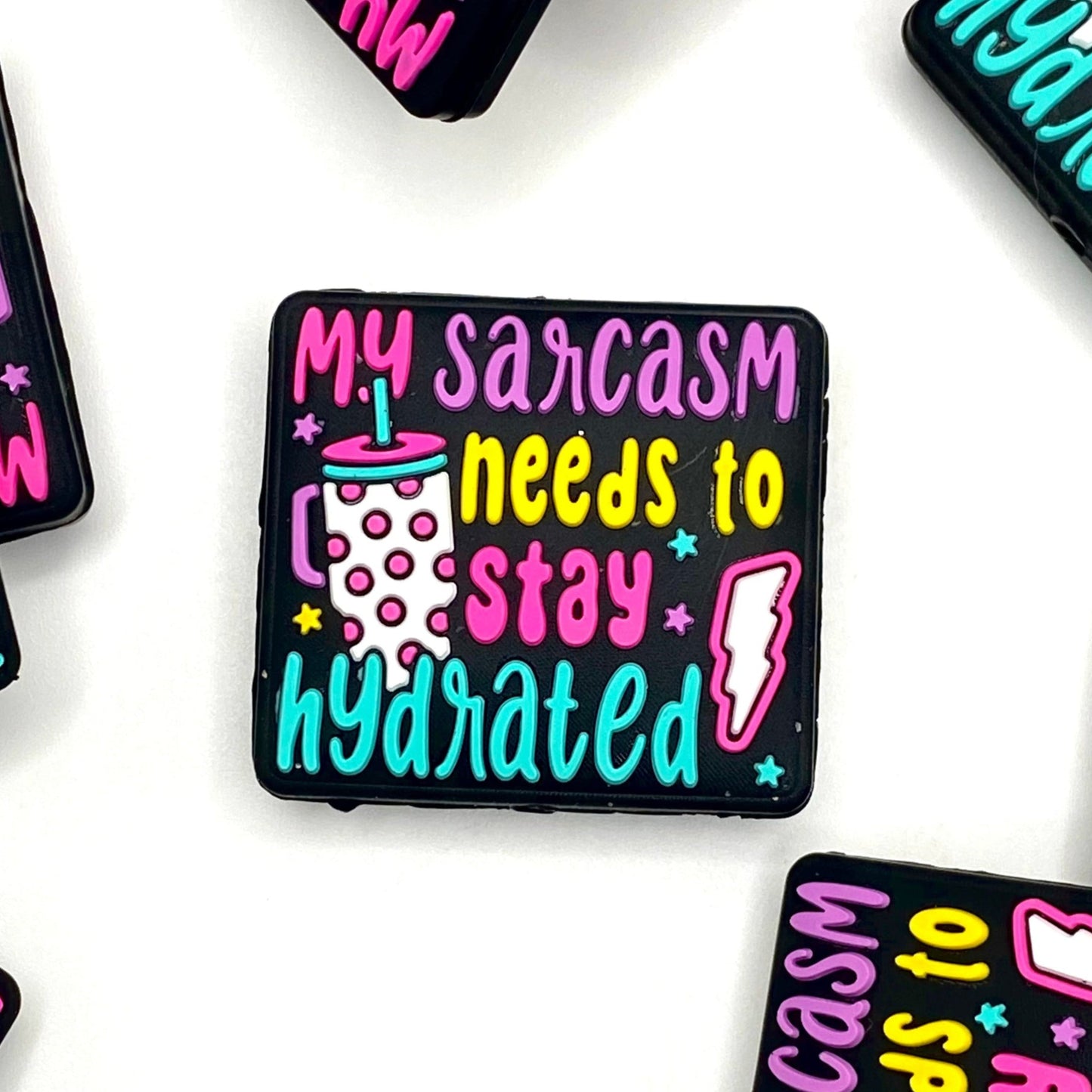 My Sarcasm Needs to Stay Hydrated Silicone Focal Beads