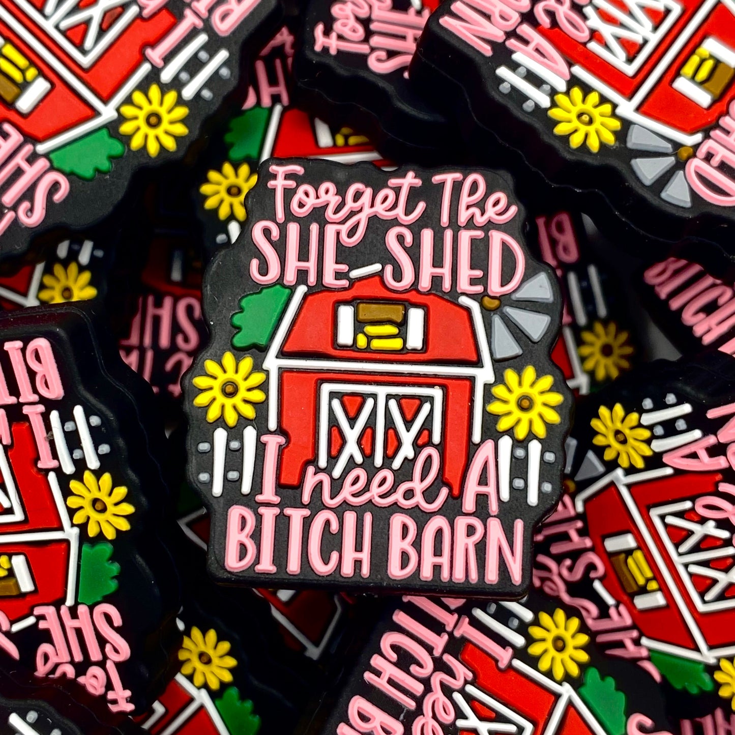 Forget The She Shed, I Need A B*tch Barn Silicone Focal Beads