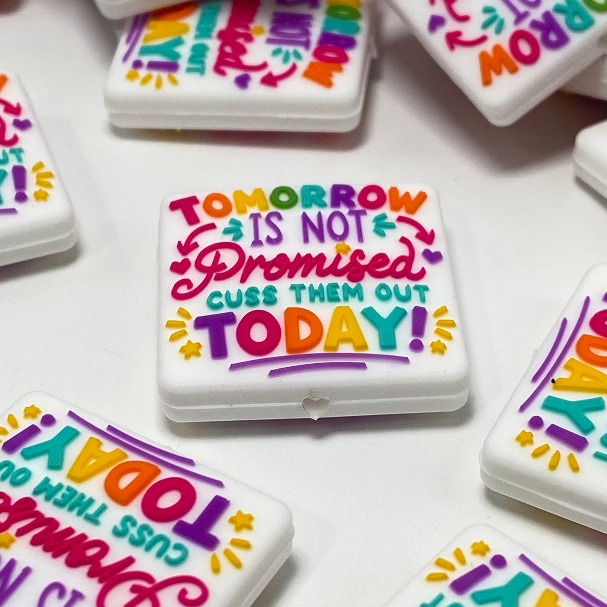 Tomorrow is Not Promised, Cuss Them Out Today Silicone Focal Beads