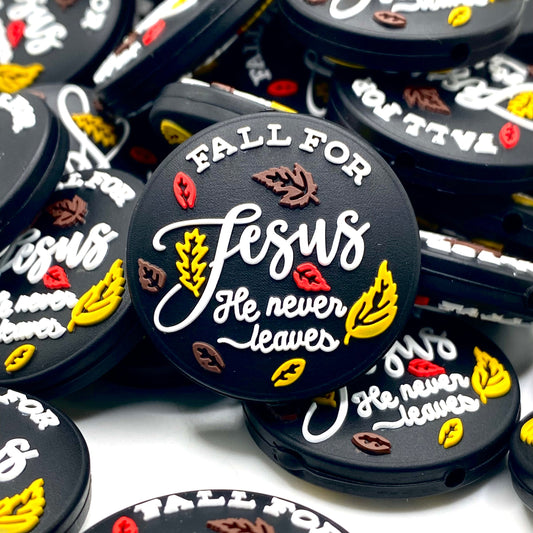 Fall For Jesus, He Never Leaves Silicone Focal Beads