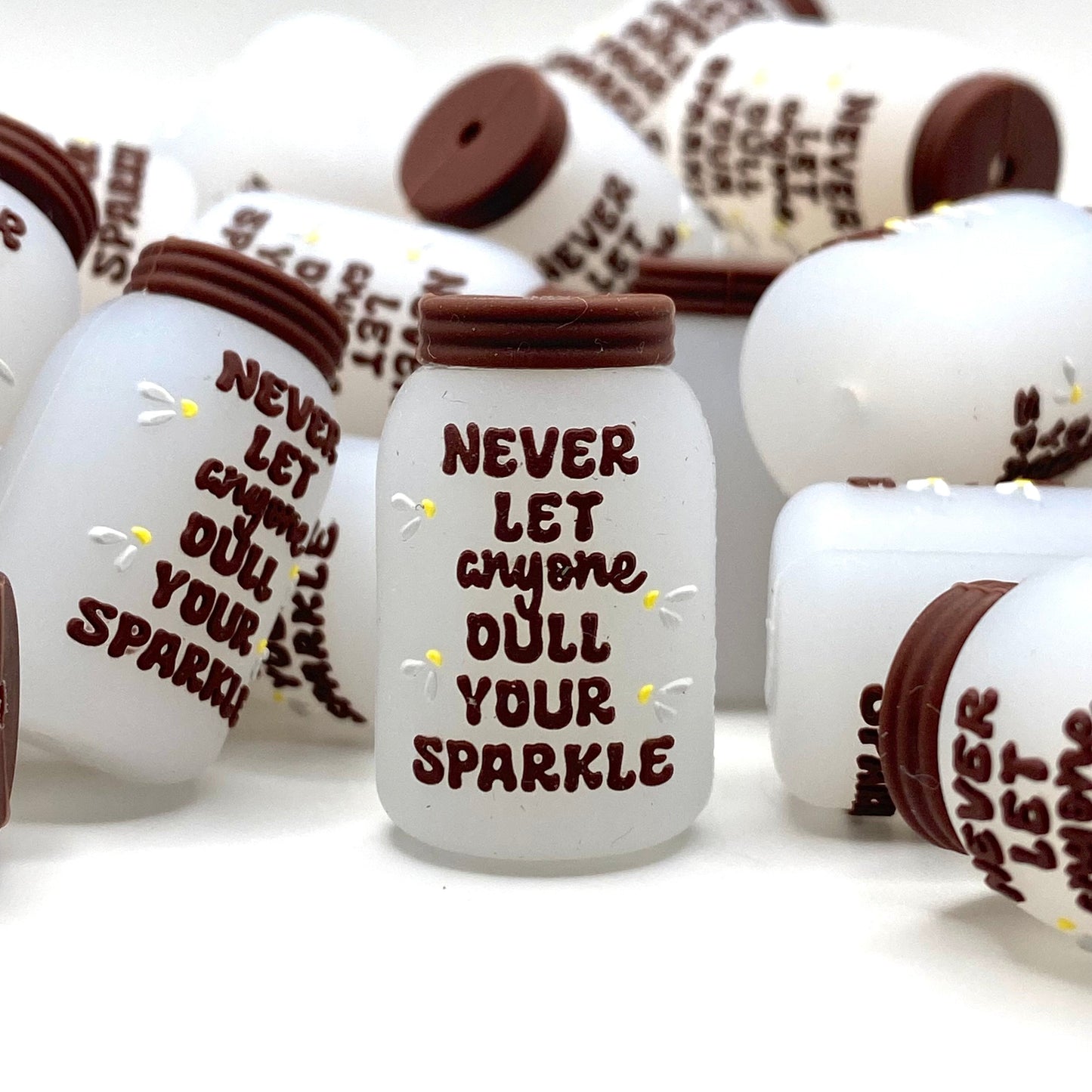 Never Let Anyone Dull Your Sparkle 3D Silicone Focal Beads - ECBS EXCLUSIVE