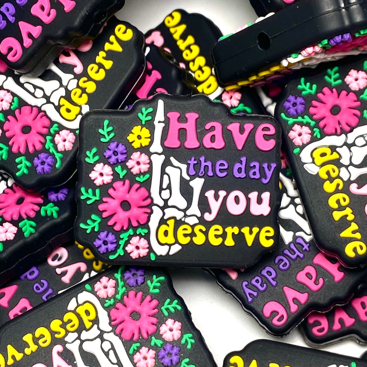 Have The Day You Deserve 2.0 Silicone Focal Beads