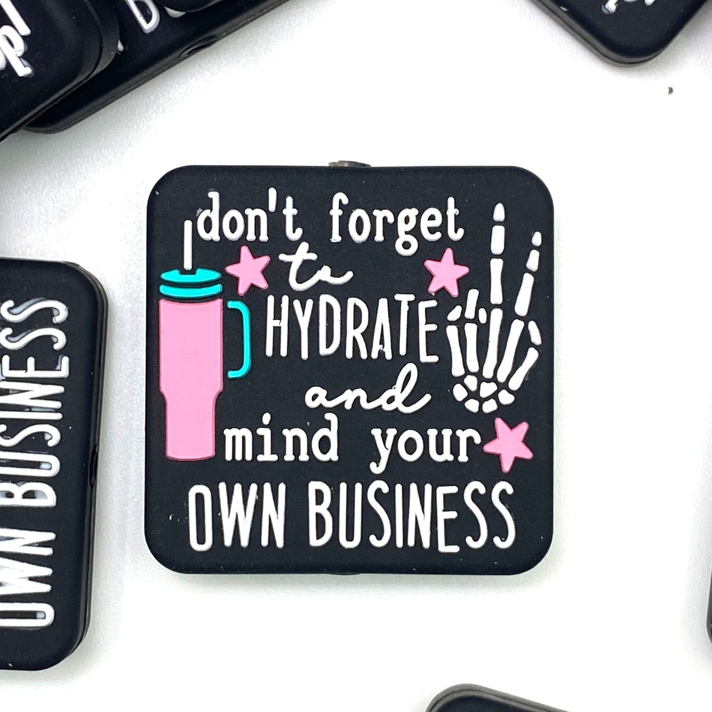 Don't Forget to Hydrate & Mind Your Own Business Silicone Focal Beads
