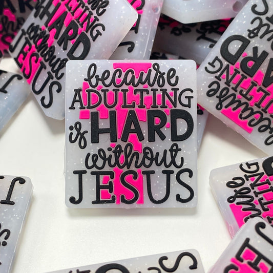 Because Adulting is Hard Without Jesus Silicone Focal Beads