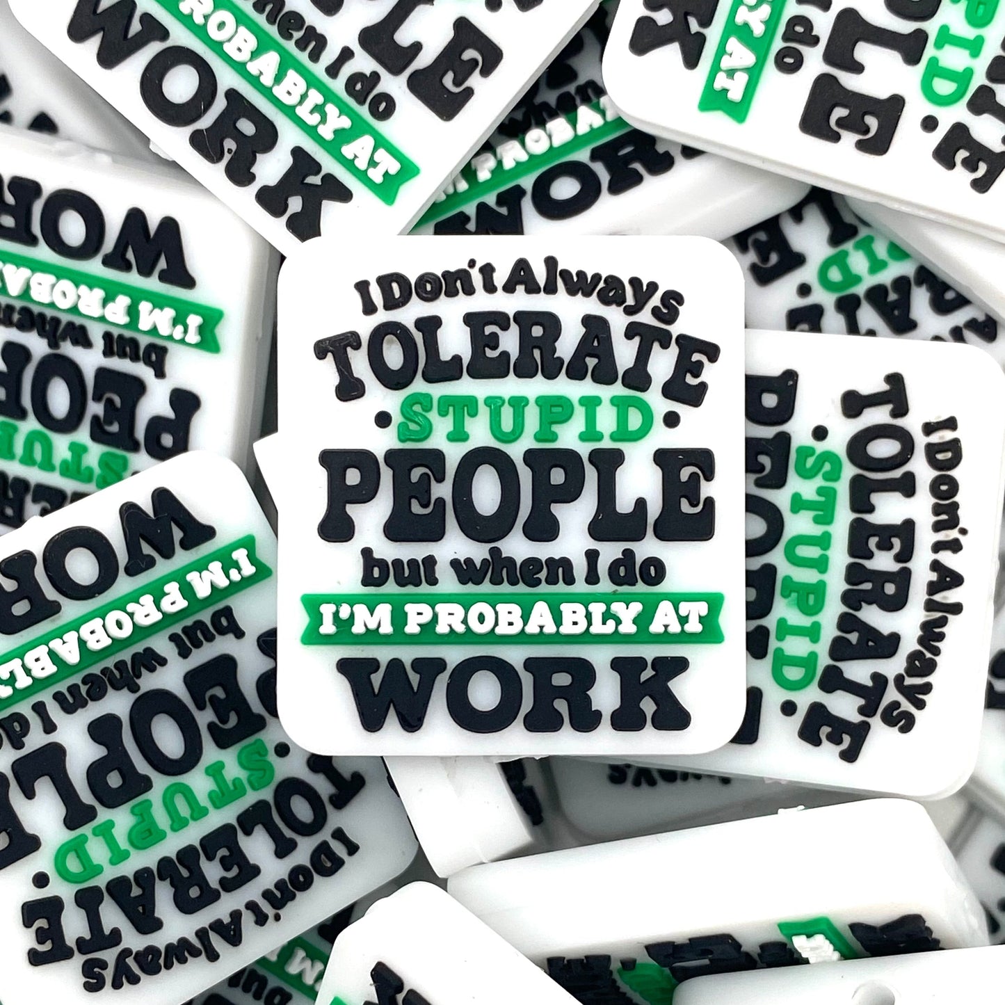 I Don't Always Tolerate Stupid People Silicone Focal Beads