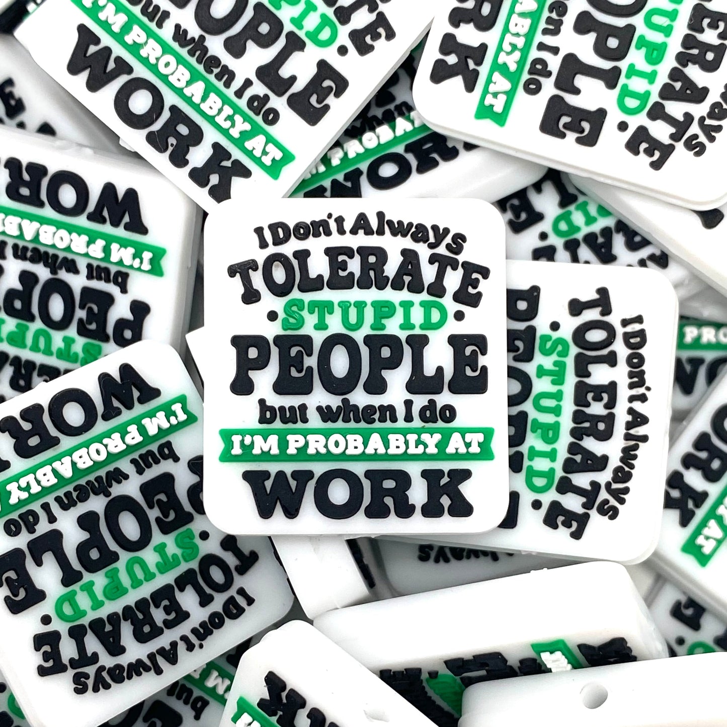 I Don't Always Tolerate Stupid People Silicone Focal Beads