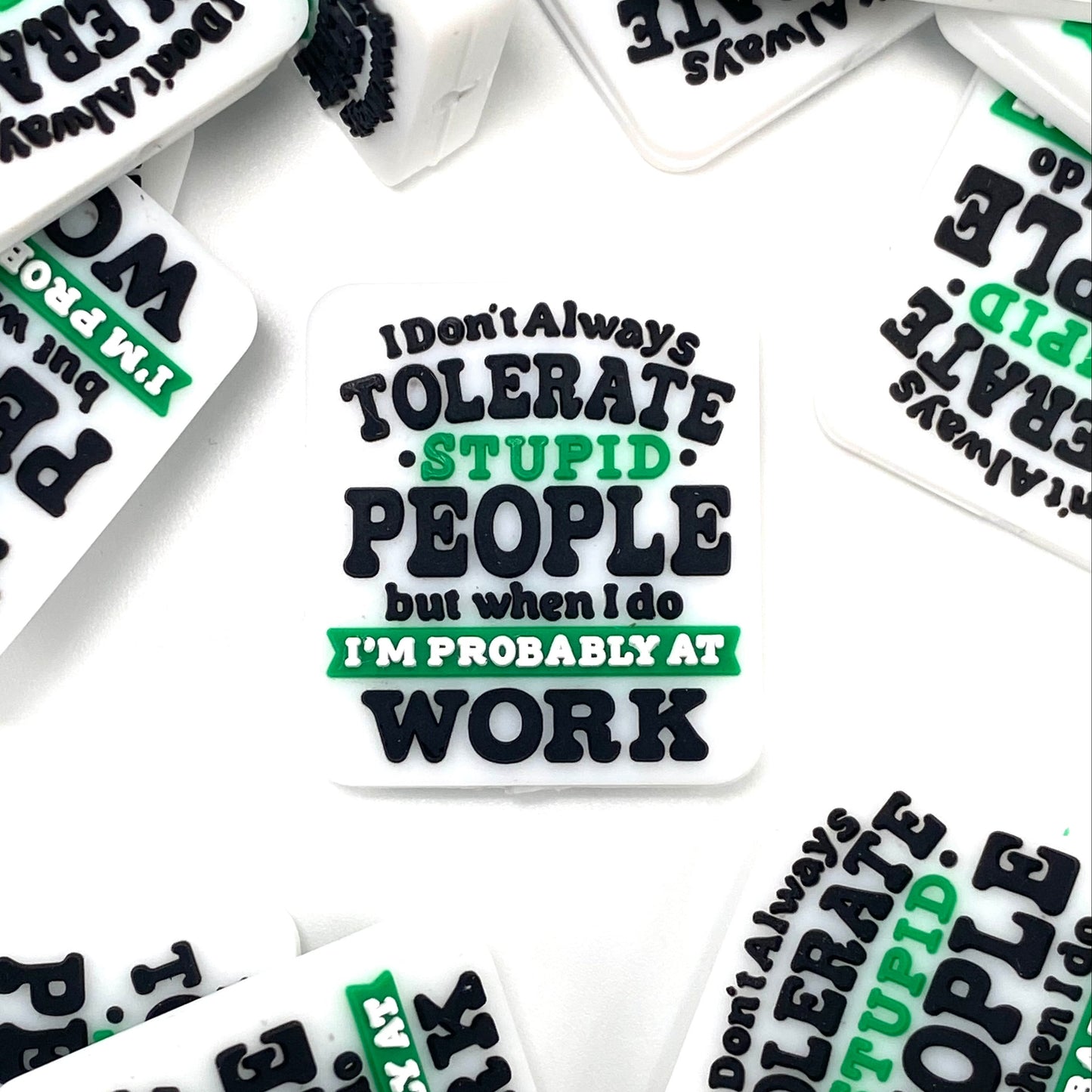 I Don't Always Tolerate Stupid People Silicone Focal Beads