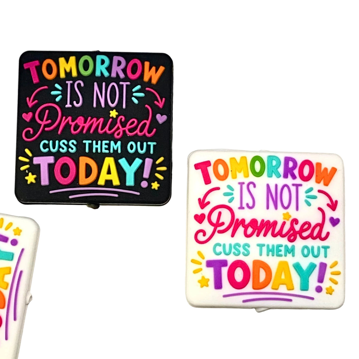 Tomorrow is Not Promised, Cuss Them Out Today Silicone Focal Beads