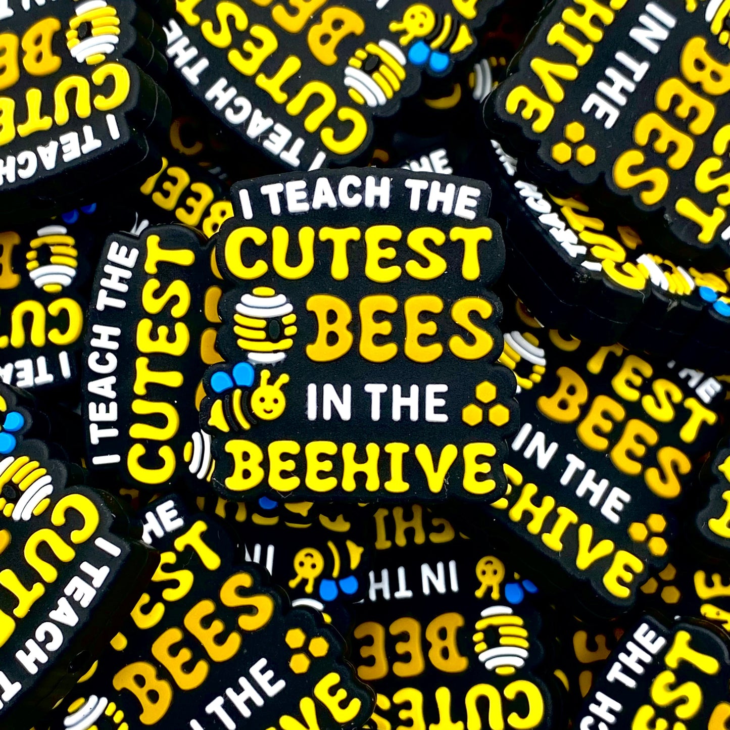 I Teach The Cutest Bees In The Beehive Silicone Focal Beads