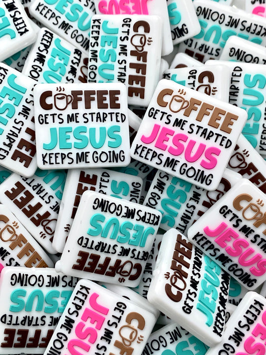 Coffee Gets Me Started, Jesus Keeps Me Going Silicone Focal Beads